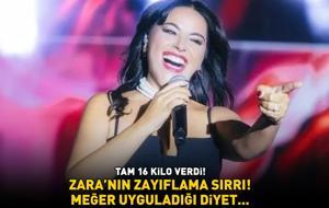 ZARA'NIN ZAYIFLAMA SIRRI! Tam 16 kilo verdi! Meğer ünlü şarkıcı fazlalıklarından bu diyetle kurtulmuş!