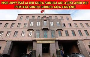 MSB 3097 İŞÇİ ALIMI KURA SONUÇLARI 2025 ASİL - YEDEK İSİM LİSTESİ SORGULAMA! MSB işçi alımı kura sonuçları açıklandı mı, nasıl öğrenilir?