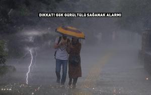 Dikkat! İstanbul da listede... Meteoroloj'den gök gürültülü sağanak yağış alarmı!