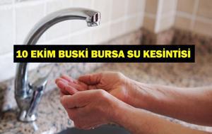 BUSKİ BURSA SU KESİNTİSİ 10 EKİM: Bursa Su Kesintisi Ne Zaman Bitecek? Bursa'da Sular Ne Zaman Gelecek?