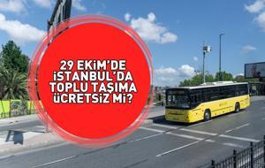 29 EKİM 2025 İSTANBUL'DA OTOBÜSLER ÜCRETSİZ Mİ? 29 Ekim Cumhuriyet Bayramı'nda İETT otobüsleri, metro, Marmaray bedava mı? Toplu taşımada son durum!
