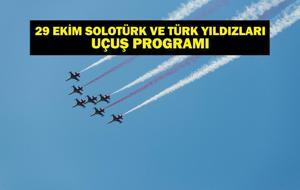 29 EKİM SOLOTÜRK VE TÜRK YILDIZLARI UÇUŞ PROGRAMI: SoloTürk ve Türk Yıldızları Gösteri Uçuşları Saat kaçta? 29 Ekim Cumhuriyet Bayramı Uçuşları Nerede Yapılacak?