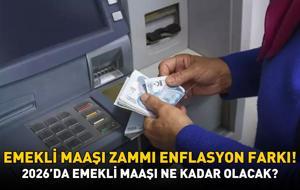 EMEKLİ MAAŞI ZAMMI ENFLASYON FARKI | 2026'da SSK, Bağkur, Emekli Sandığı emekli maaşı ne kadar olacak, yüzde kaç zam yapılacak?