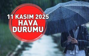 SON DAKİKA HAVA DURUMU HABERLERİ 11 KASIM 2025 | Bugün hava nasıl olacak? Meteoroloji'den o iller için uyarı: İzmir, Manisa, Aydın, Antalya, Eskişehir...