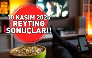 10 KASIM 2025 REYTİNG SONUÇLARI BELLİ OLDU! Reyting sonuçlarında kim birinci oldu? Uzak Şehir, Gönül Dağı, MasterChef...