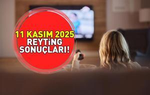 11 KASIM 2025 REYTİNG SONUÇLARI AÇIKLANDI! Reyting sonuçlarında kim birinci oldu? Güller ve Günahlar, Kral Kaybederse...