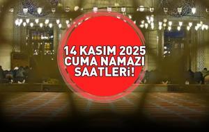 CUMA NAMAZI SAATLERİ 14 KASIM 2025 | Ankara, İzmir, İstanbul Cuma Namazı Saat Kaçta? Diyanet İşleri Başkanlığı İl İl Cuma Saatleri!