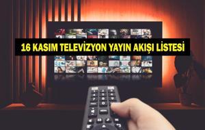 16 KASIM YAYIN AKIŞI: Bu Akşam Hangi Diziler Var? Bugün Televizyonda Neler Var? 16 Kasım TV Yayın Akışı Listesi