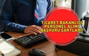 Ticaret Bakanlığı personel alımı başvuru şartları neler, 60 ticaret uzman yardımcısı başvuruları nereden yapılır? 2025 TİCARET BAKANLIĞI PERSONEL ALIMI BAŞVURULARI!