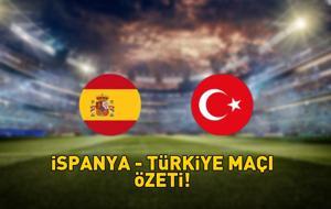 İspanya - Türkiye maçı kaç kaç bitti? İSPANYA - TÜRKİYE MAÇI ÖZETİ!