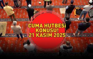 CUMA HUTBESİ KONUSU 21 KASIM 2025 | Diyanet açıkladı! Cuma hutbesi konusu nedir?