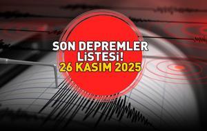 SON DAKİKA DEPREM HABERLERİ 26 KASIM 2025 | Deprem mi oldu, nerede, kaç şiddetinde? Kandilli Rasathanesi-AFAD son depremler listesi: Balıkesir, Malatya...