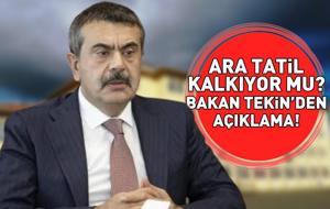 OKULLARDA ARA TATİL KALKIYOR MU? İlkokul, ortaokul ve liselerde ara tatil kalkacak mı? Bakan Tekin: 'Velilerden çok talep geliyor...'