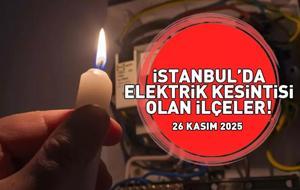 İSTANBUL ELEKTRİK KESİNTİSİ 26 KASIM 2025 BEDAŞ – AYEDAŞ | İstanbul’da Elektrikler Ne Zaman Gelecek? Başakşehir, Beşiktaş, Fatih, Silivri, Şişli...
