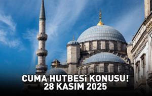 CUMA HUTBESİ KONUSU 28 KASIM 2025 | Cuma hutbesi konusu açıklandı mı, ne zaman açıklanacak? Gözler Diyanet'te!