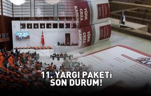11. YARGI PAKETİ SON DURUM 29 KASIM 2025 | 11. Yargı Paketi ne zaman çıkacak, infaz düzenlemesi ya da genel af var mı?