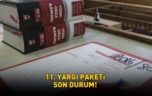 11. Yargı Paketi ne zaman çıkacak, maddeleri neler, infaz düzenlemesi ya da genel af var mı? 3 ARALIK 2025 11. YARGI PAKETİ SON DURUM!