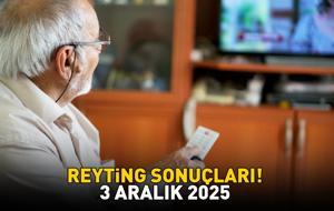 REYTİNG SONUÇLARI 3 ARALIK 2025 | Reyting sonuçları açıklandı mı, kim birinci oldu? Eşref Rüya, Kuruluş Orhan, Sakıncalı, MasterChef...