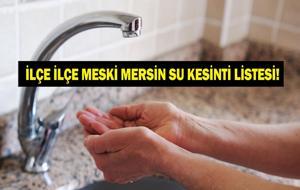 4 ARALIK MESKİ MERSİN SU KESİNTİSİ: Mersin'de Sular Ne Zaman Gelecek? Mersin Su Kesintisi Ne Zaman Bitecek?