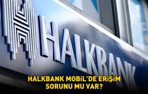 HALKBANK MOBİL'DE ERİŞİM SORUNU MU VAR 8 ARALIK 2025? Halkbank Mobil erişim sorunu düzeldi mi? 'Geçici olarak hizmet verilememektedir' uyarısı!