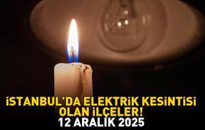 12 ARALIK 2025 İSTANBUL AYEDAŞ-BEDAŞ ELEKTRİK KESİNTİSİ: İstanbul'da Elektrik Kesintisi Ne Zaman Bitecek?