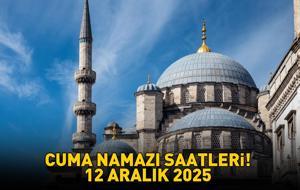 12 ARALIK 2025 CUMA NAMAZI SAATLERİ | Cuma Namazı Saat Kaçta Kılınacak? Diyanet'e Göre İl İl İzmir, Ankara, İstanbul Cuma Namazı Saatleri!