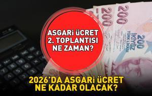 ASGARİ ÜCRET 2. TOPLANTI TARİHİ! Brüt - net 2026'da asgari ücret ne kadar olacak, yüzde kaç zam gelir? Asgari ücret 2. toplantısı ne zaman, saat kaçta?