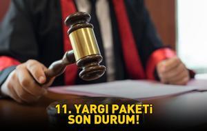 11. YARGI PAKETİ SON DURUM 13 ARALIK 2025 | 11. Yargı Paketi çıktı mı, ne zaman yürürlüğe girecek, af ve infaz düzenlemesi var mı?