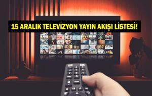 15 ARALIK YAYIN AKIŞI: Bu Akşam Hangi Diziler Var? Uzak Şehir Yeni Bölümde Neler Olacak? 15 Aralık TV Yayın Akışı Listesi