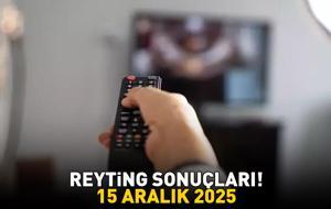15 ARALIK 2025 REYTİNG SONUÇLARI AÇIKLANDI! Reyting sonuçlarında kim birinci oldu? Uzak Şehir, MasterChef, Murat Göğebakan: Kalbim Yaralı...
