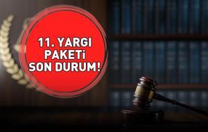 11. YARGI PAKETİ SON DURUM 20 ARALIK 2025 | 11. Yargı Paketi Meclis'ten geçti mi, ne zaman yasalaşacak, maddeleri neler?