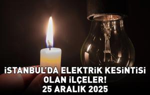 İSTANBUL'DA ELEKTRİK KESİNTİSİ 25 ARALIK 2025 | 21 İlçe Karanlığa Gömülecek! İstanbul’da Elektrik Kesintisi Saat Kaçta Bitecek? Beşiktaş, Beyoğlu, Şişli, Silivri...