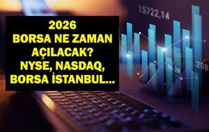 2026 BORSA NE ZAMAN AÇILACAK? Borsa İstanbul, NYSE ve Nasdaq Wall Street 2026 Resmi Tatil Günleri ve Erken Kapanış Saatleri