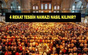  Regaip Kandili 4 Rekat Tesbih Namazı Nasıl Kılınır? İşte Fazileti...