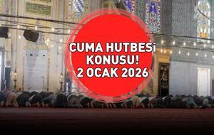CUMA HUTBESİ KONUSU 2 OCAK 2026 | Cuma hutbesi konusu ne oldu? Diyanet İşleri Başkanlığı açıkladı!