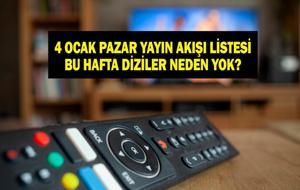 4 OCAK YAYIN AKIŞI: Bu Akşam Dizi Var Mı? Bu Hafta Neden Dizilerin Yeni Bölümü Yok? 4 Ocak Pazar TV Yayın Akışı Listesi