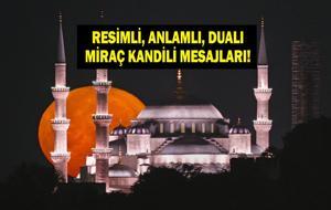 RESİMLİ MİRAÇ KANDİLİ MESAJLARI 2026: En Anlamlı, Dini, Resimli, Miraç Kandili’nin Fazileti ve Paylaşabileceğiniz En Güzel Miraç Kandili Mesajları!