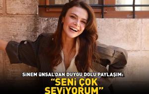 Uzak Şehir'in Alya'sı Sinem Ünsal'dan duygu dolu paylaşım: 'SENİ ÇOK SEVİYORUM!'