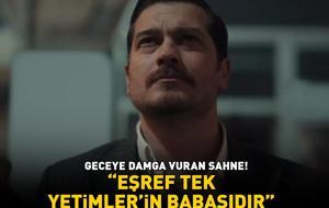 Eşref Rüya nefes kesti! Geceye damga vuran sahne: ‘Eşref Tek, Yetimler’in babasıdır!’