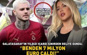 Galatasaray'ın yıldızı Mauro Icardi sinirden deliye döndü! Wanda Nara yine ortalığı karıştırdı! 'BENDEN 7 MİLYON EURO ÇALDI!'