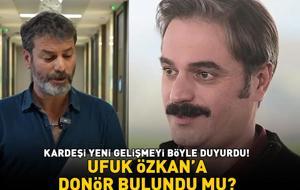 Ufuk Özkan'a donör bulundu mu? Kardeşi Umut Özkan iddiaların ardından yeni gelişmeyi böyle duyurdu!