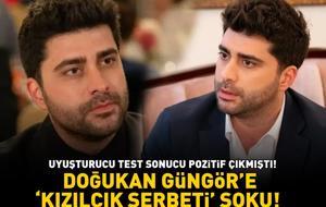 DOĞUKAN GÜNGÖR 'KIZILCIK ŞERBETİ' KADROSUNDAN ÇIKARILDI! Uyuşturucu test sonucu pozitif çıkan oyuncudan ilk açıklama!
