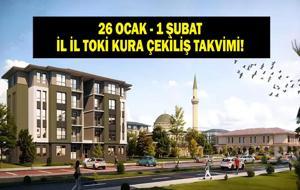  Yeni Haftada TOKİ Kura Takvimi Nasıl? İstanbul, Ankara, İzmir İl İl Emlak Konut TOKİ 500 Bin Sosyal Konut Kura Çekiliş Tarihleri