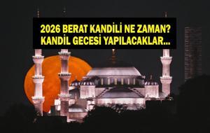 BERAT KANDİLİ NE ZAMAN? Kandil bugün mü, yarın mı, hangi gün? 2026 Diyanet dini günler takvimi