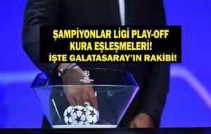 ŞAMPİYONLAR LİGİ KURA SONUÇLARI: Şampiyonlar Ligi Play - Off Turu Eşleşmeleri: Galatasaray'ın Rakibi Kim Oldu? İşte Maç Tarihleri...