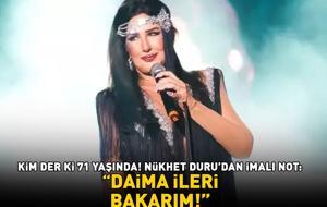 KİM DER Kİ 71 YAŞINDA! Nükhet Duru'dan imalı not: 'Daima ileri bakarım'