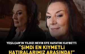 Kurtlar Vadisi Pusu'nun Semra'sıydı! Yeşilçam'ın usta oyuncusu Nevin Efe hayatını kaybetti! 'Şimdi en kıymetli hatıralarımız arasında'