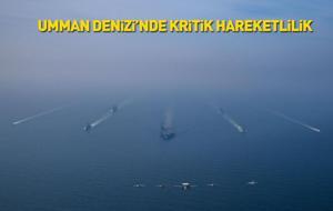 Umman Denizi'nde kritik hareketlilik! ABD'den gövde gösterisi