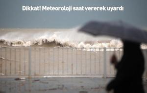 SON DAKİKA | Dikkat! Meteoroloji saat vererek uyardı: Su baskını, yıldırım, hortum, yağış ve fırtına...