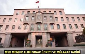  MSB memur alımı sonuçları nereden sorgulanır, sınav ücreti ne kadar, mülakatlar ne zaman yapılacak?